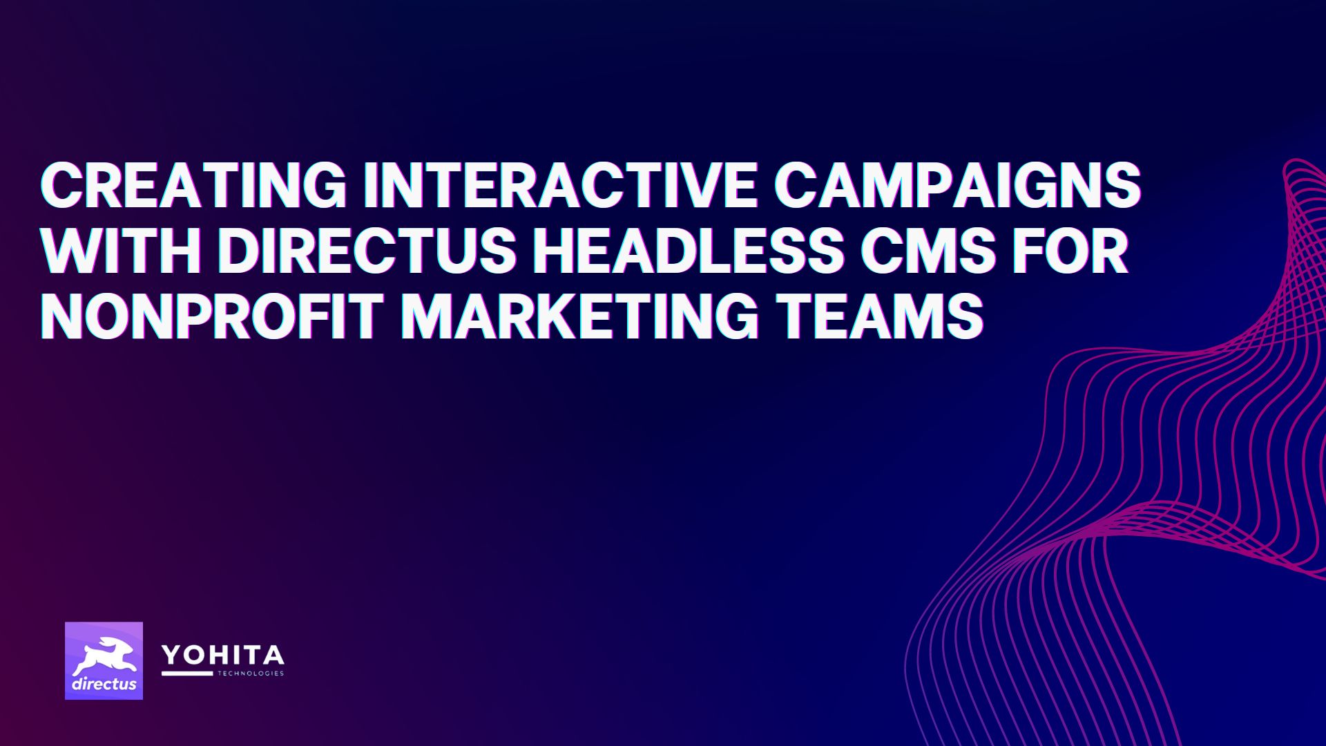 creating-interactive-campaigns-directus-headless-cms-nonprofit-marketing-teams