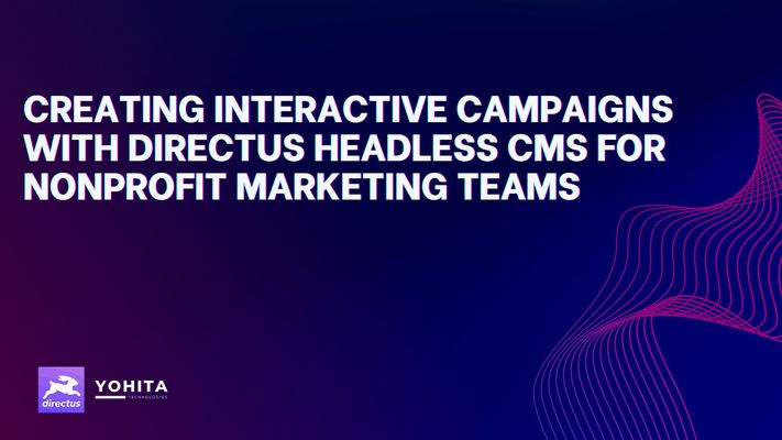 creating-interactive-campaigns-directus-headless-cms-nonprofit-marketing-teams