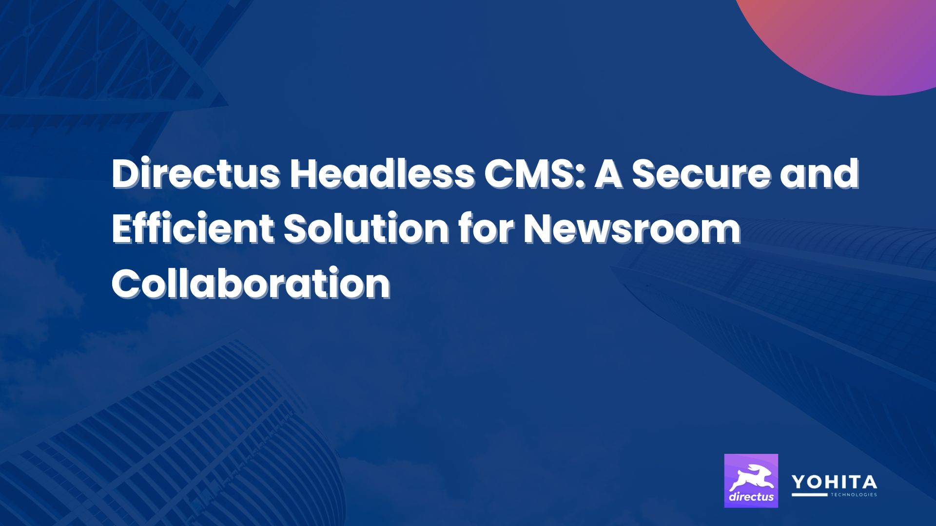 empowering-journalists-directus-headless-cms-newsroom-collaboration-platform
